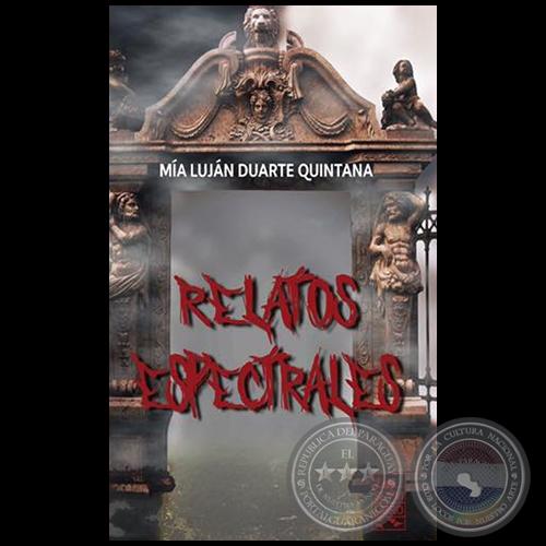 RELATOS ESPECTRALES - Autora: MÍA LUJÁN DUARTE QUINTANA - Año 2019